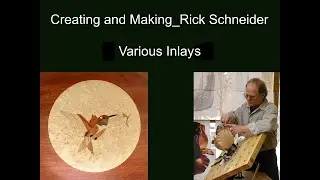 Creating and Making Rick Schneider Various Inlays