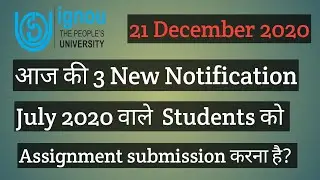 IGNOU 21 DECEMBER 2020 की 3 new update July 2020 Assignment submission status latest