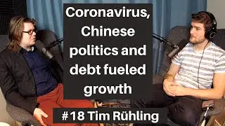 Smartass-podden #18 Tim R&uuml;hling - Coronavirus, Chinese politics and debt fueled growth