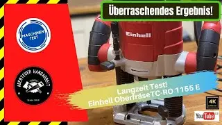 Einhell Oberfräse TC - RO 1155 E , überraschender Langzeit Test!