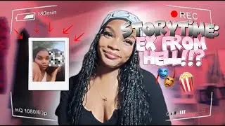 STORYTIME: EX FROM HELL⁉️| receipts included | PART 1‼️