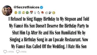 I Refused to Sing Happy Birthday to My Stepson and Told My Fiancé His Son Doesn't Deserve the Bir...