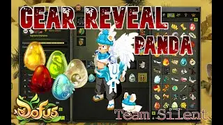 Dofus - GEAR REVEAL PART 1 -  PANDA [ Team Silent ]
