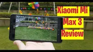 Xiaomi Mi Max 3 Review