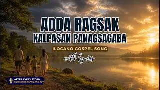 ADDA RAGSAK KALPASAN PANAGSAGABA with LYRICS (Ilocano Gospel Song) | KANTA PAGDAYAW TI DIOS