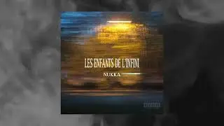 NUKKA - LES ENFANTS DE L'INFINI (Prod :maws)