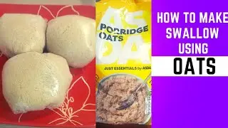 EASY OATS SWALLOW RECIPE|HEALTHY FOOD IDEA| ASDA ESSENTIALS