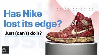 How Nike lost its way | The Daily Brief #389