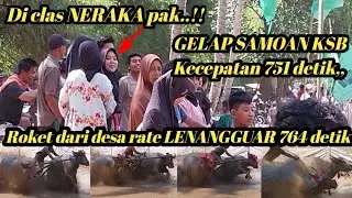 GELAP SAMOAN KSB..!! kecepatan 751 detik kepunyaan bpk SANRAU ILAH berapan kebo budaya sumbawa