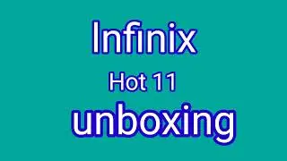 Infinix not 11 unboxing