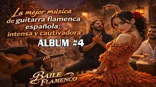 Lista de las mejores canciones de guitarra flamenca Álbum nº 4 | Baole flamenco