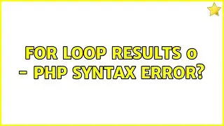 for loop results 0 - php syntax error? (4 Solutions!!)