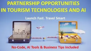 Launch AI Travel Startup in 2025 | Entrepreneurial Partnership Strategies in Smart Tourism