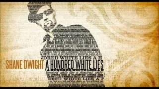 Shane Dwight - A Hundred White Lies