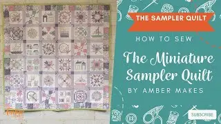 Amber Makes Sampler Quilt Block of the Month -  How to sew The Miniature Sampler Quilt Tutorial