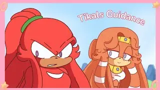 Tikals Guidance &bull; Sonic Animation 