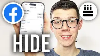 How To Hide Birthday On Facebook - Full Guide