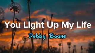 You Light Up My Life - Debby Boone (Lyrics)