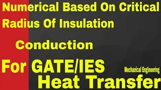 Numerical Based On Critical radius Of Insulation || Heat Transfer || For GATE/IES/CSE/ISRO