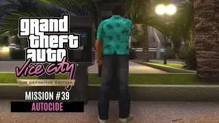 GTA Vice City: The Definitive Edition | Mission #39: Autocide