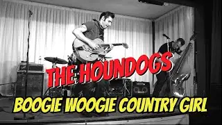 'Boogie Woogie Country Girl' by The Houndogs