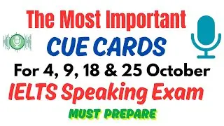 Most Important Cue Cards For 4 Oct, 9 Oct, 18 Oct & 25 Oct IELTS Speaking Exam | October IELTS Exam