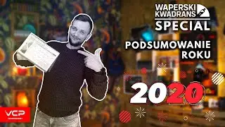 PODSUMOWANIE ROKU 2020 | WAPERSKI SPECIAL