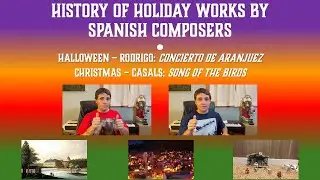 History of Holiday Art Music Works By Spanish Composers (Featuring Rodrigo's Aranjuez Concerto)