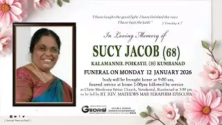 Sucy Jacob (68) Kalamannil, Kumbanad : FUNERAL LIVE
