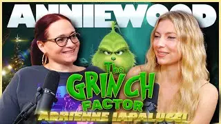 The Grinch Factor w/ Adrienne Iapalucci | Anniewood Pod Ep. 110 - Annie Lederman