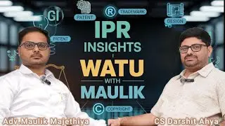 &trade; Trademark &bull; &copy; Copyright &bull; 🎨Design &bull; ⚙ Patent &bull;🌍GI | IPR Expert CS Darshit Ahya |Watu With Maulik ⚖