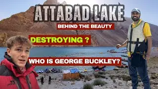 Attabad Lake: Pakistan's Stunning Gem at Risk | From Disaster to Dumping Ground?