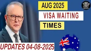 Australia Visa Processing Times in August 2025 | Australia Visa Update