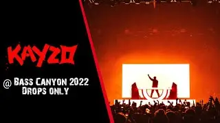 [Drops Only] Kayzo @ Bass Canyon 2022