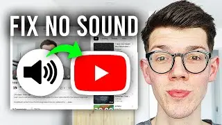 How To Fix No Sound On YouTube - Full Guide