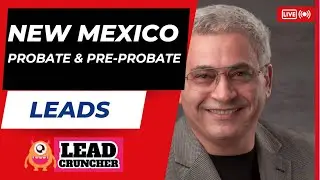 Unlock Probate & Pre-Probate Leads Across New Mexico with LeadCruncher.com