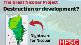 The Great Nicobar Project: Development Dream or Ecological Disaster? | Development or Destruction?