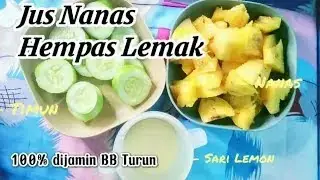 CARA BUAT JUS NANAS, TIMUN, LEMON, HEMPAS LEMAK!!  BONUS BB TURUN #JUSNANAS #jusdiet