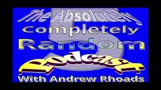 Absolutely Completely Random Podcast 9/4/21