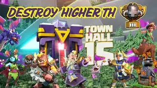 Destroy Higher Town Hall using TH 15 at CWL