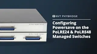Configure Powersave on NVT Phybridge PoLRE Managed Switches