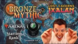 💿 Bronze To Mythic: Episode 8 - Starting Rank: Platinum 4 - (MTG Arena: Lost Caverns Of Ixalan)