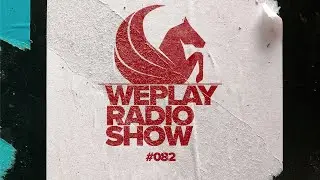 WEPLAY RADIO SHOW #082