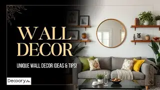 Transform Your Space with Decoory Interiors: Unique Wall Decor Ideas & Tips!