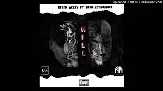Elsio Dizzy- Kill Ft. Uami Ndongadas