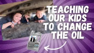 Teaching Our Kids To Change The Oil! (VLOG + TUTORIAL)