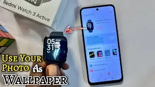 How To Set Your Photo As Wallpaper on Redmi Watch 3 Active | Set Custom Wallpaper