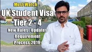 UK Student Visa : Tier 2 - Tier 4 | New Rules , Updates , Requirement & Process 2019