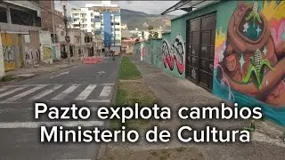 Pazto explota cambios... con el apoyo del MinCultura. Presidente Gustavo Petro.