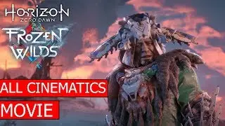 HORIZON ZERO DAWN The Frozen Wilds DLC -ALL CUTSCENES ( MOVIE )  1080P HD